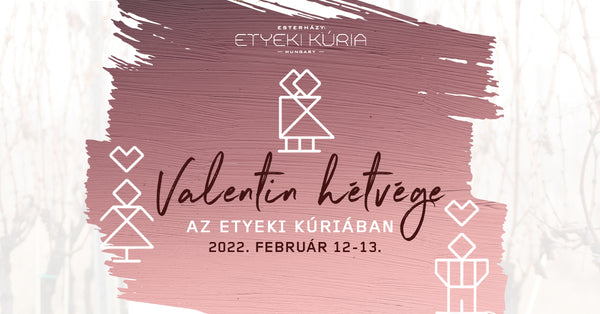 Valentin hétvégi verskereső séta és romantikus kóstolás az Etyeki Kúriában